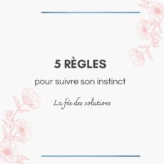 5 regles pour suivre son instinct